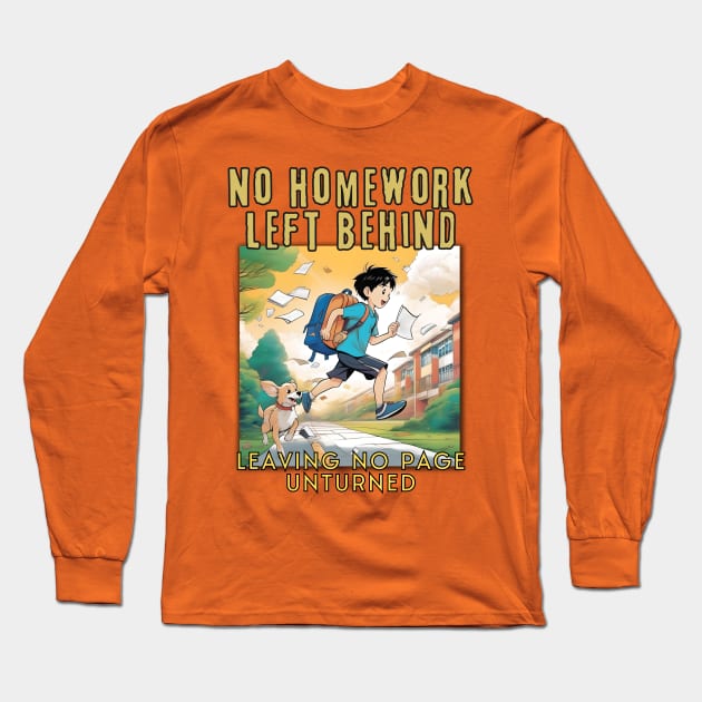 No Homework Left Behind (leaving no page unturned) cartoon Long Sleeve T-Shirt by PersianFMts